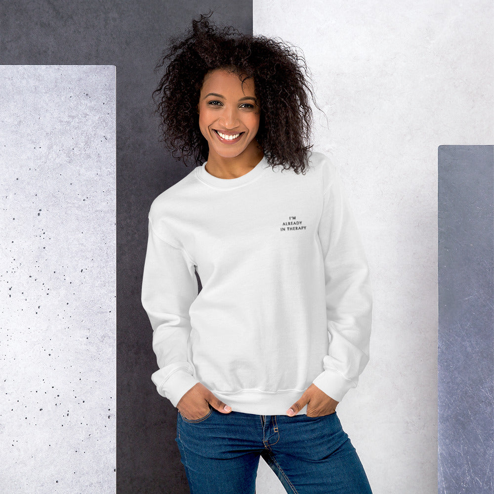 I'm Already In Therapy Unisex Sweatshirt - White