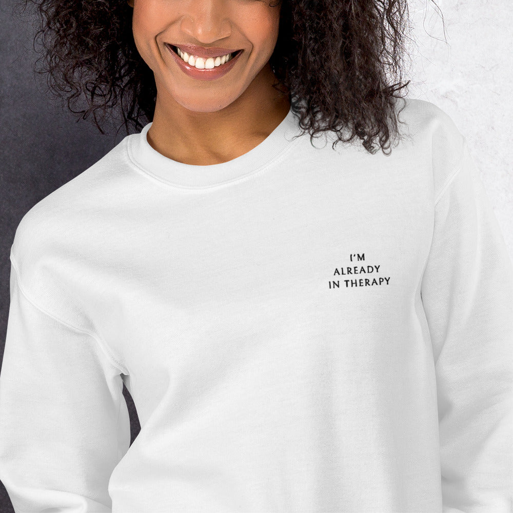 I'm Already In Therapy Unisex Sweatshirt - White