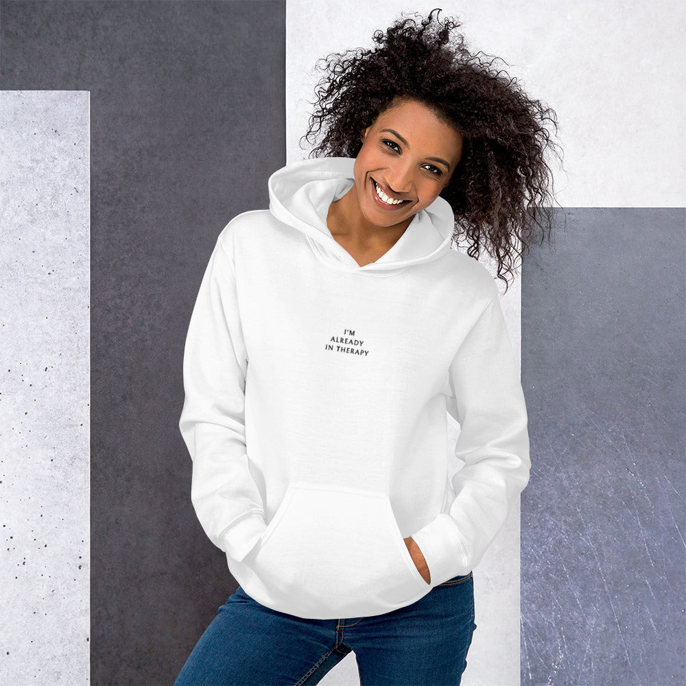I'm Already In Therapy Unisex Hoodie - White
