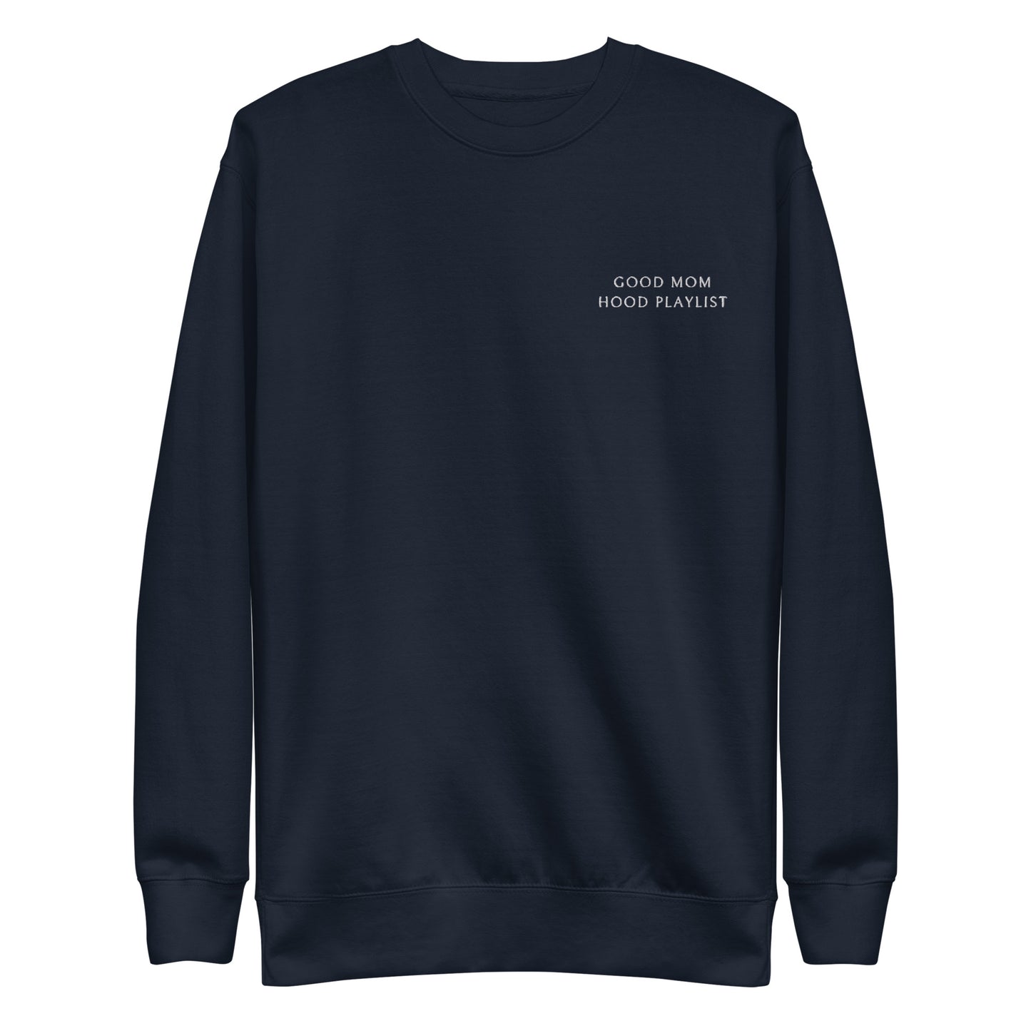 Good Mom Hood Playlist Premium Sweatshirt