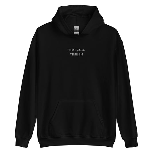 Time Out Time In Unisex Hoodie