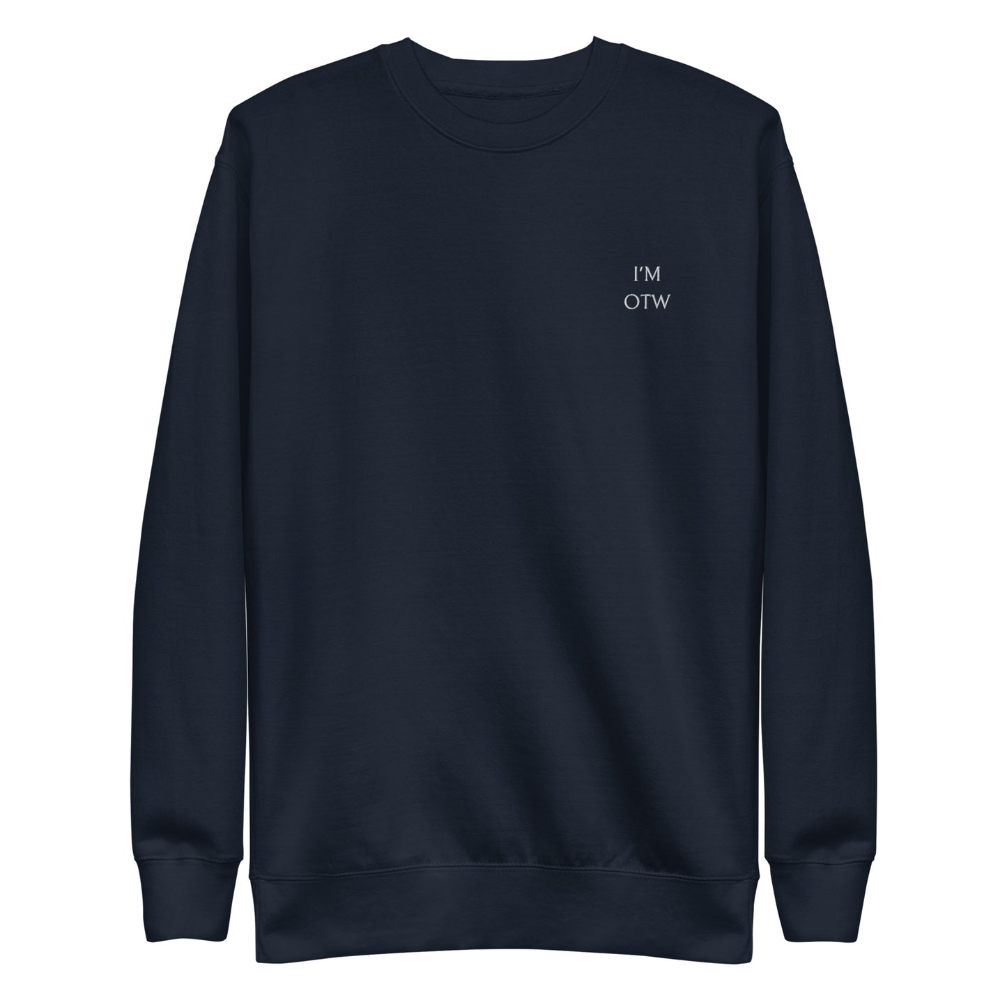I'm OTW Premium Sweatshirt